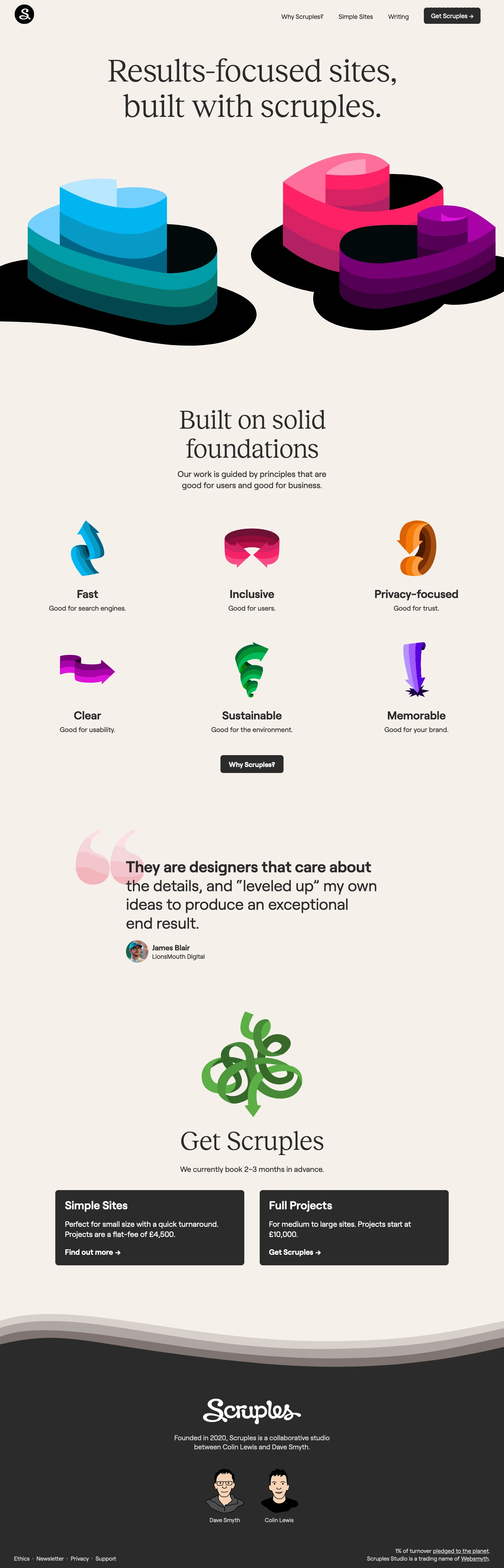Scruples Studio Landing Page Example: Much of the web offers a forgettable and poor experience. Users are tracked unnecessarily, sites are bloated and difficult to use by design. We think the future of web should look quite different. We’d like to help get you there.