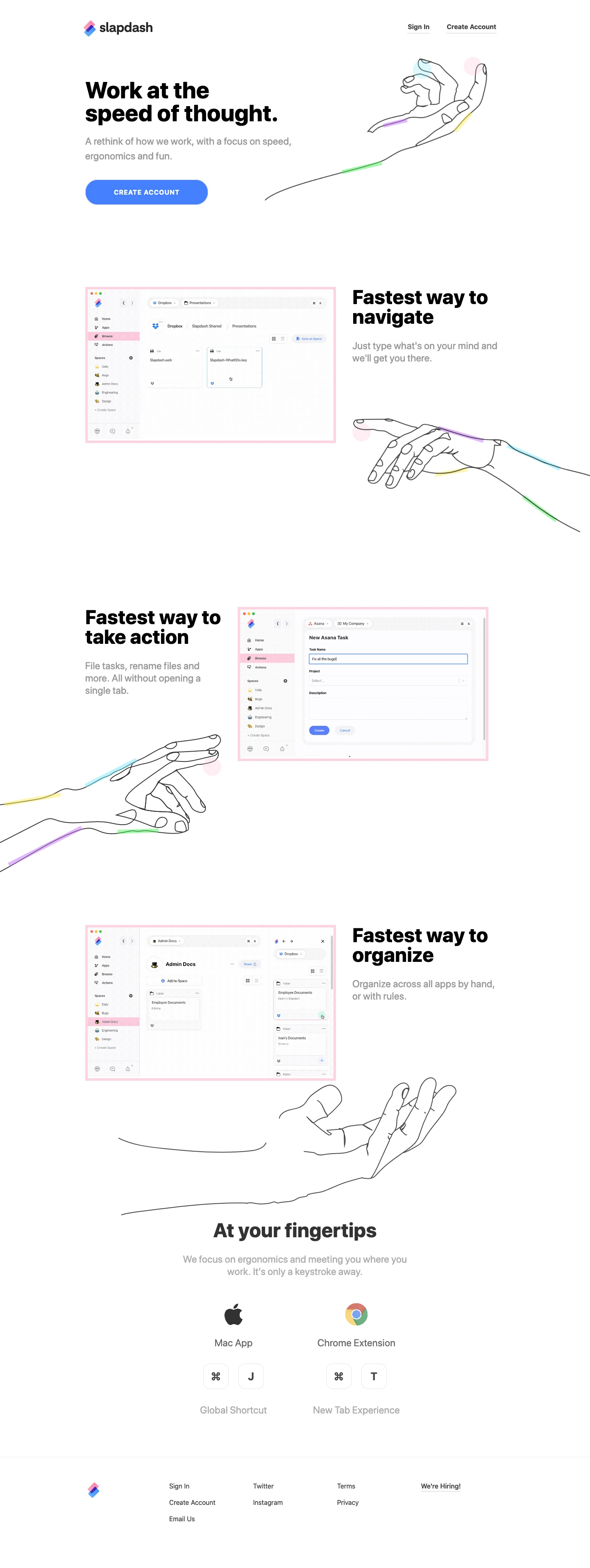 Slapdash Landing Page Example: Work at thespeed of thought. A rethink of how we work, with a focus on speed, ergonomics and fun.