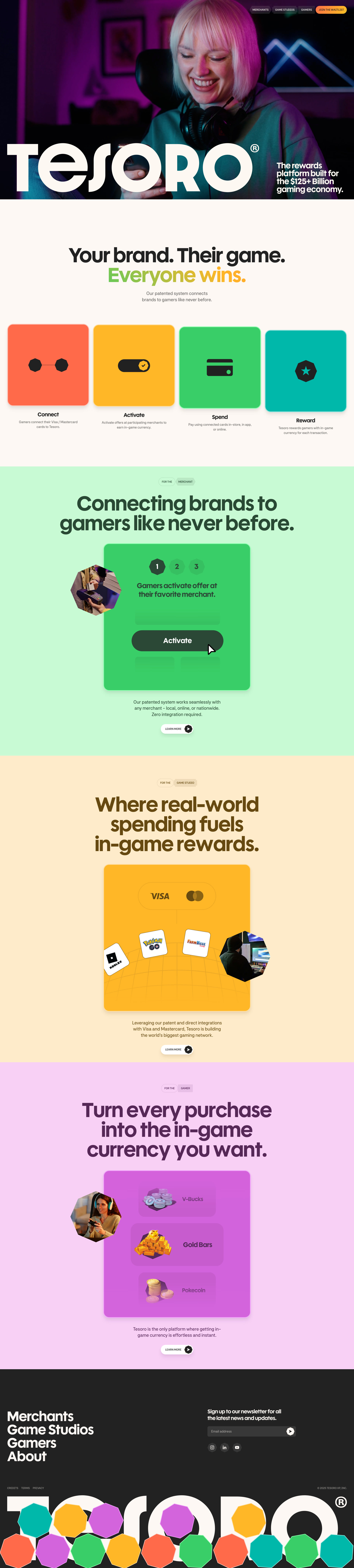 Tesoro Landing Page Example: Connect your brand with gamers in a whole new way. Tesoro’s patented platform seamlessly turns real-world spending into in-game currency for brands, studios, and players alike.