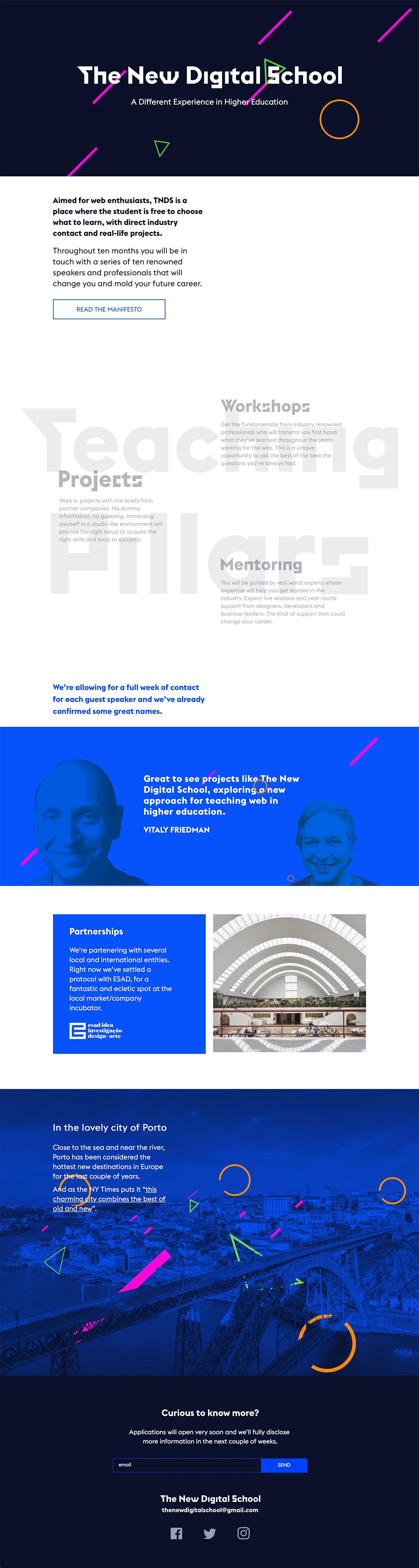 The New Digital School Landing Page Example: The New Digital School is a new approach to higher education.\u2028 One where the student is free to choose what to learn, with direct industry contact and real-life projects. Based in sunny Porto, Portugal.