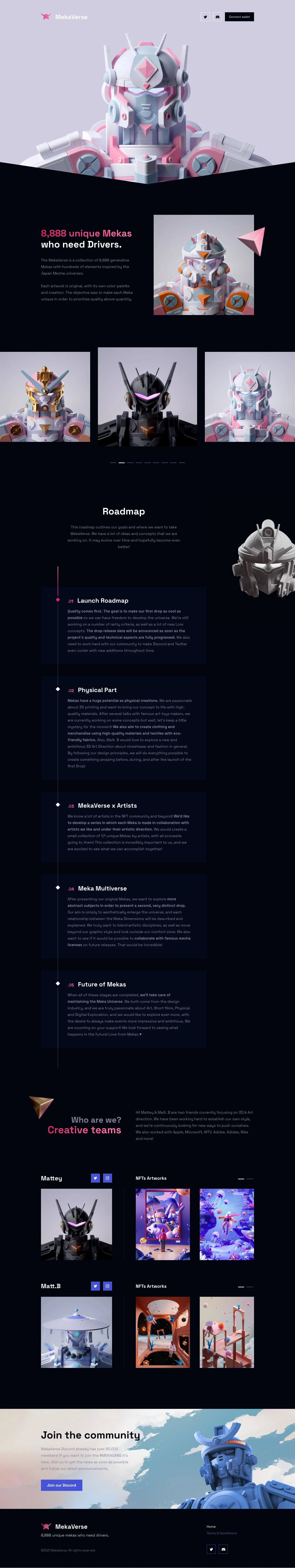 MekaVerse Landing Page Example: The MekaVerse is a series of 8,888 generative Mekas with more than a hundreds elements inspired from the Japanese and Mecha universe. Each piece is unique and has its own colors palette and research. The goal was to create each Mekas in an original way to have quality before quantity.