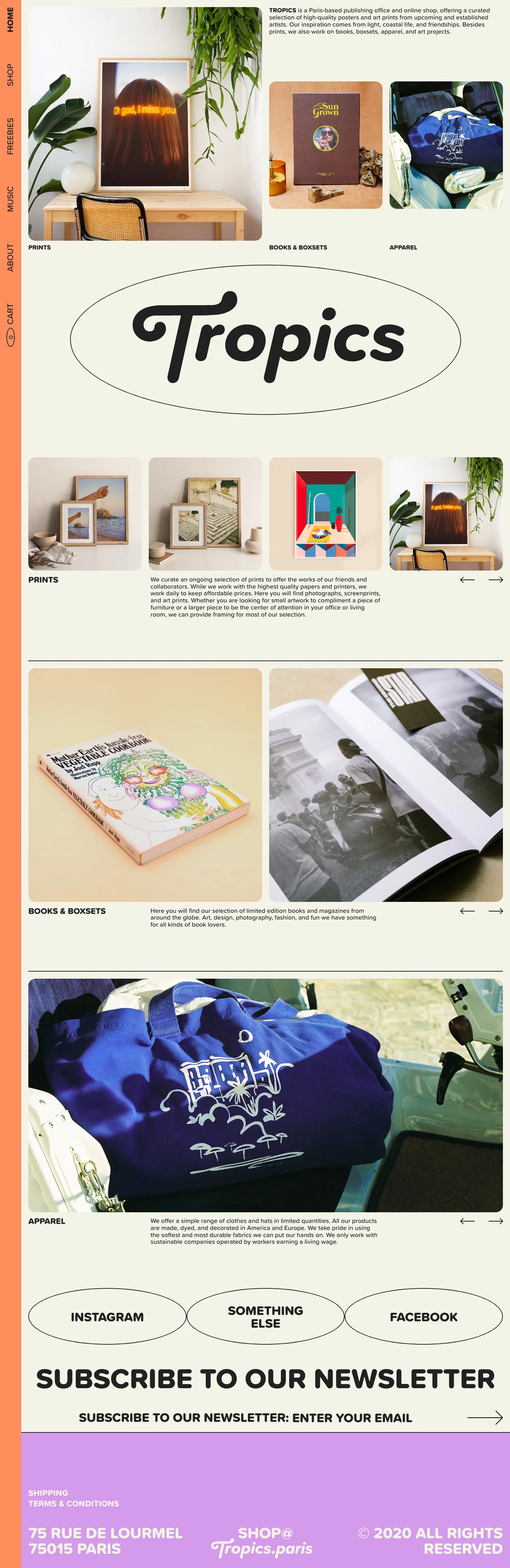 Tropics Paris Landing Page Example: Tropics is a Paris-based publishing office and online shop, offering a curated selection of high-quality posters and art prints from upcoming and established artists. Our inspiration comes from light, coastal life, and friendships. Besides prints, we also work on books, boxsets, apparel, and art projects.