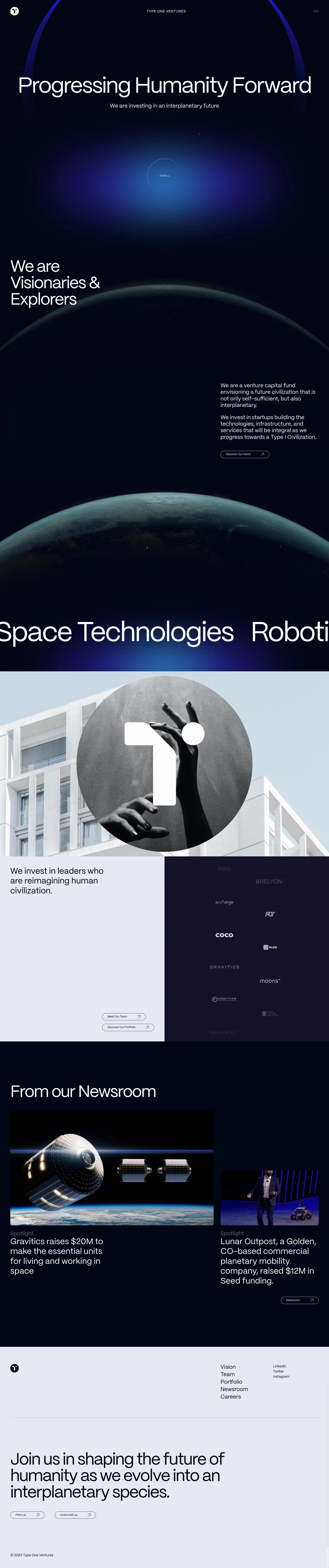 Type One Ventures Landing Page Example: Type One Ventures Invests in Seed and Series A start ups building the technology, infrastructure, and services that will be intergral as we progress towards a Type I Civilization.