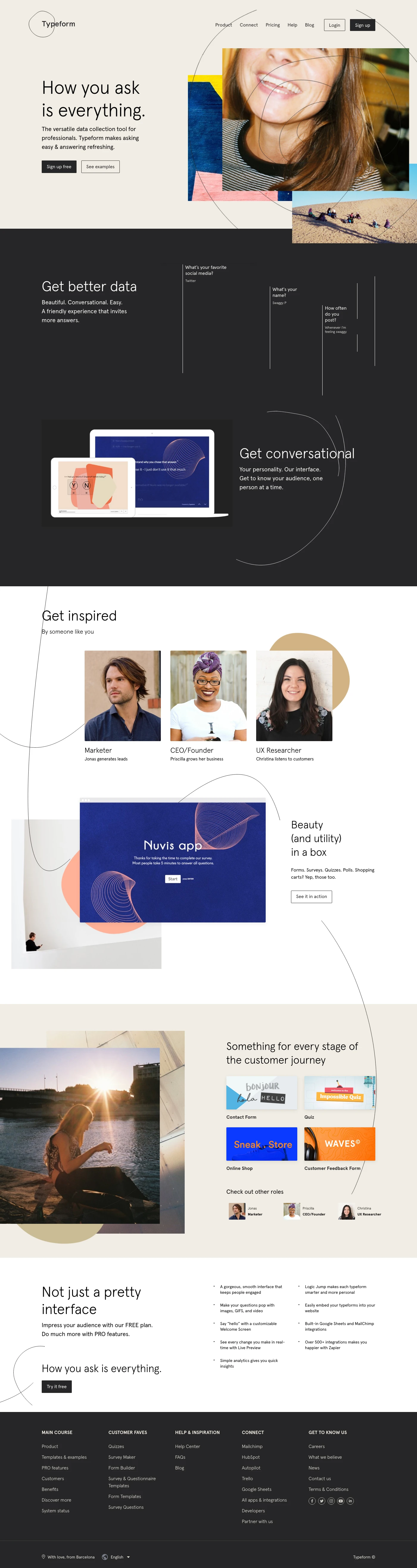 Typeform Landing Page Example: How you ask is everything. The versatile data collection tool for professionals. Typeform makes asking easy & answering refreshing.