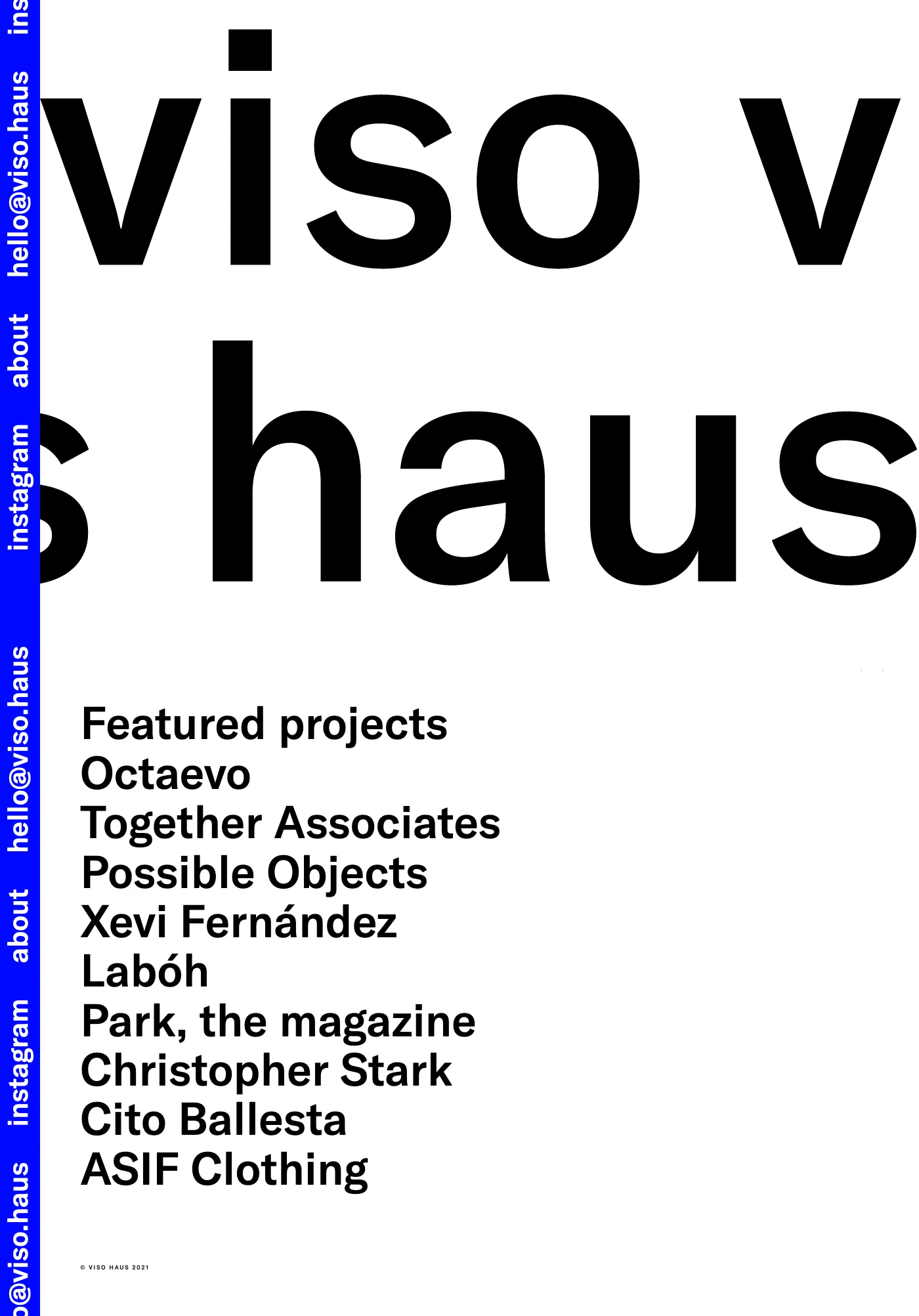 Viso Haus Landing Page Example: Viso Haus is a full-service development studio based in Barcelona, Spain, founded by Victoria Rodríguez and Manuel Sofia. We partner with different studios, brands and designers around the globe, creating highly performant websites on modern Javascript and PHP.