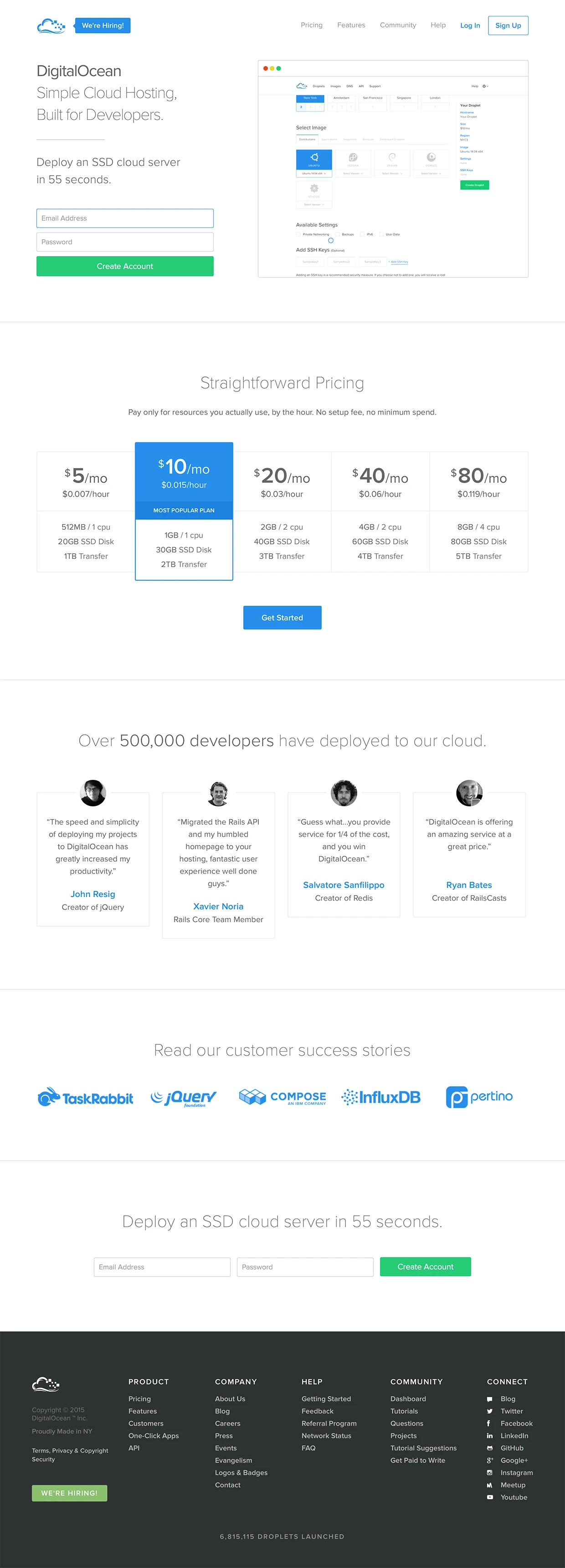 DigitalOcean Landing Page Example: Spin up an SSD cloud server, with full root access, in under a minute. Pricing starts at $5/mo for 512MB RAM, 20GB SSD, 1CPU and 1TB transfer.