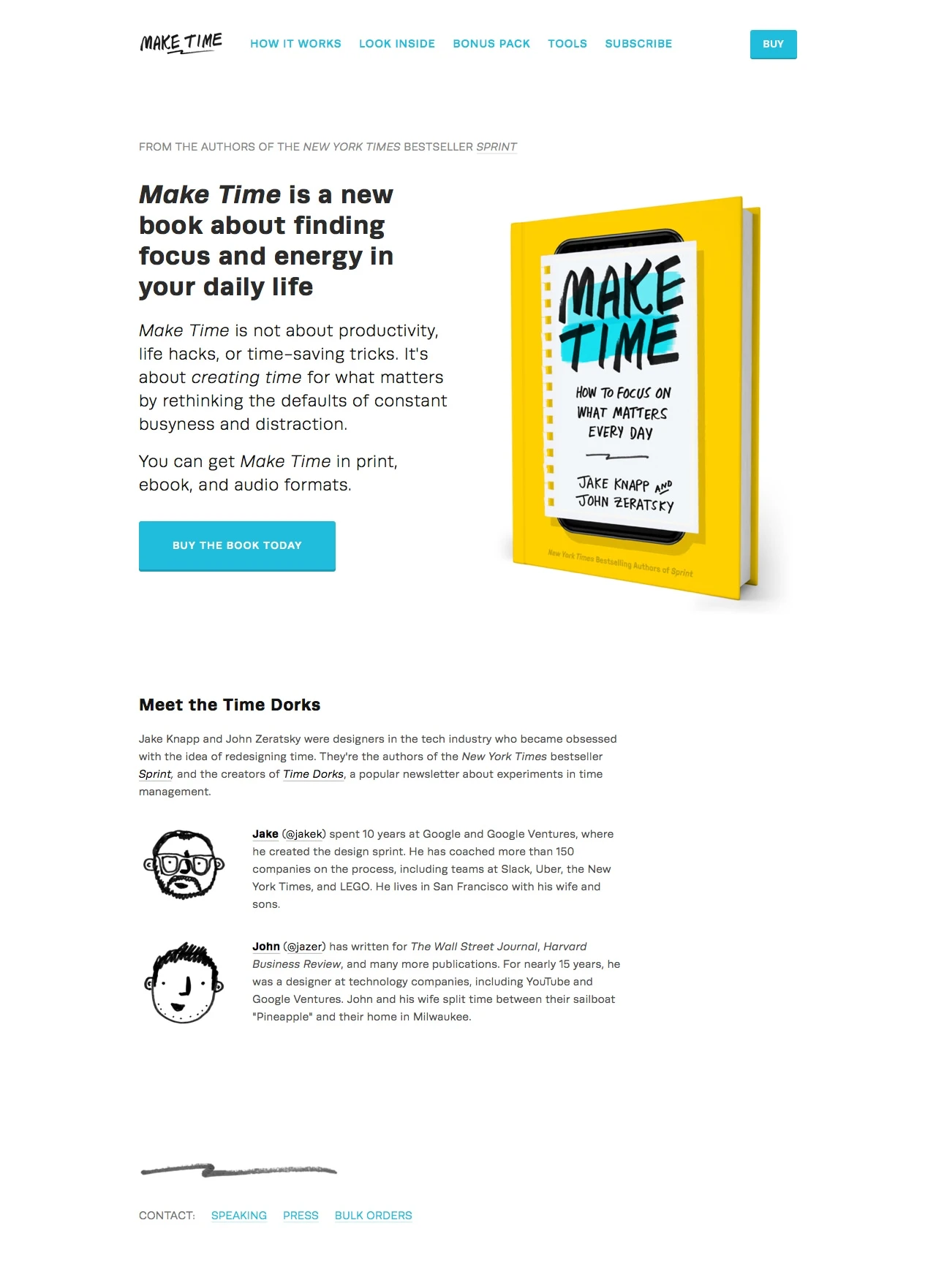 Make Time Landing Page Example: Make Time is a new book about finding focus and energy in your daily life. Make Time is not about productivity, life hacks, or time-saving tricks. It's about creating time for what matters by rethinking the defaults of constant busyness and distraction.
