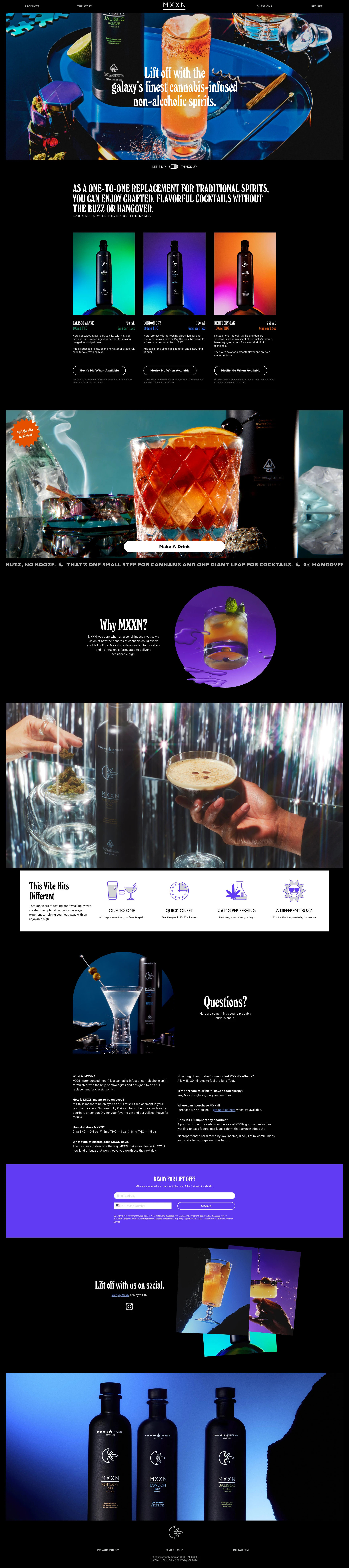 MXXN Landing Page Example: As a one-to-one replacement for traditional spirits, you can enjoy crafted, flavorful cocktails without the buzz or hangover. Bar carts will never be the same. Why MXXN? MXXN was born when an alcohol-industry vet saw a vision of how the benefits of cannabis could evolve cocktail culture.