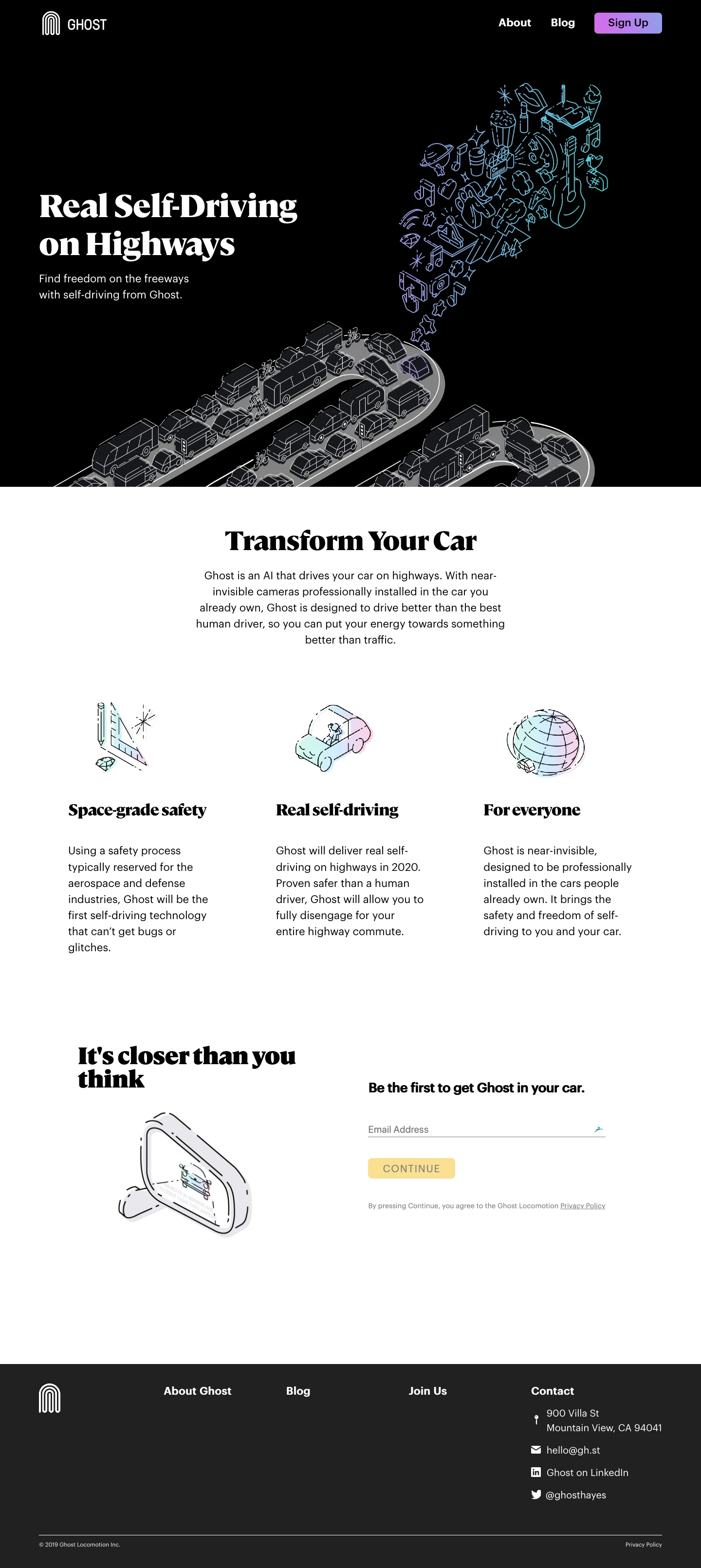 Ghost Locomotion Landing Page Example: Ghost is an AI that drives your car on highways. With near-invisible cameras professionally installed in the car you already own, Ghost is designed to drive better than the best human driver, so you can put your energy towards something better than traffic.