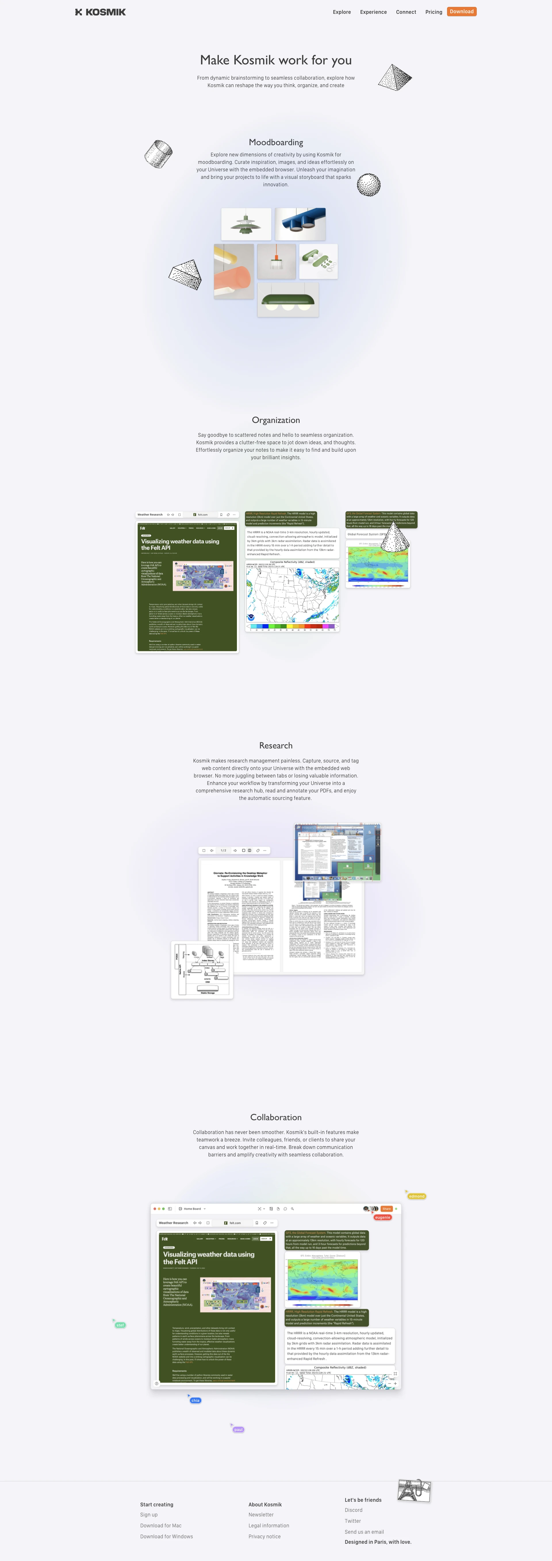 Kosmik Landing Page Example: Kosmik is the visual canvas for knowledge management. Kosmik allows you to write, create large media collections, browse the web and share it all with your team! No more folders, bookmarks or infinite message threads.