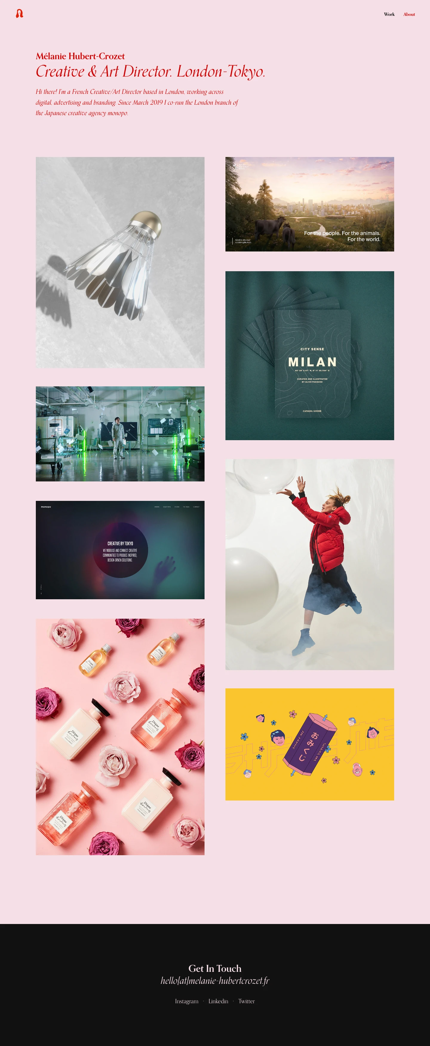 Mélanie Hubert-Crozet Landing Page Example: I’m a French Creative/Art Director based in London, working across digital, advertising and branding. Since March 2019 I co-run the London branch of the Japanese creative agency monopo. 