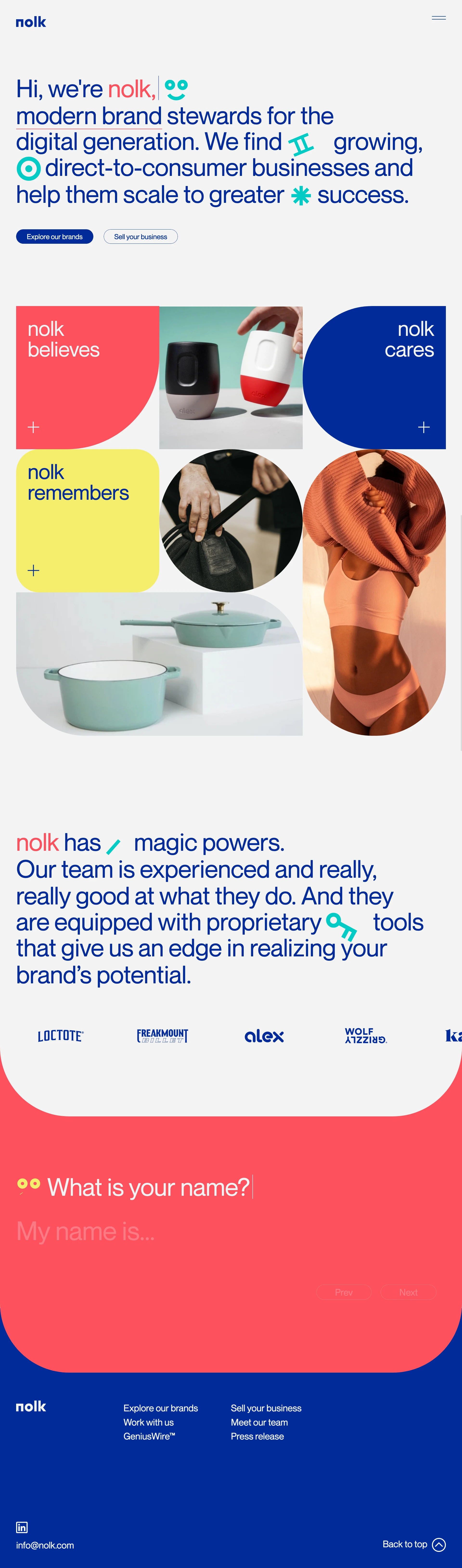 nolk Landing Page Example: Hi, we're nolk, a modern brand stewards for the digital generation. We find growing, direct-to-consumer businesses and help them scale to greater success.