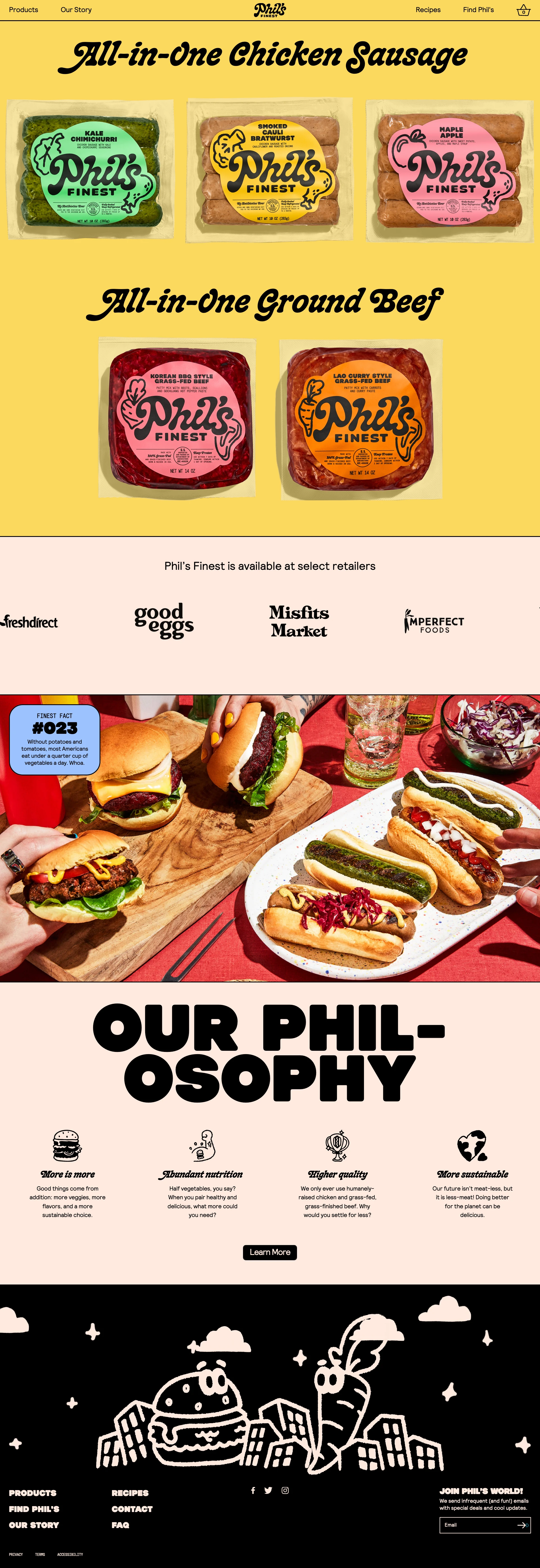 Phil's Finest Landing Page Example: We believe there’s room for both meat and vegetables on our plates—and when you unite them with mouthwatering spices, delicious things happen! You might have known us as Misfit Foods, but now you can call us Phil’s Finest. Welcome!