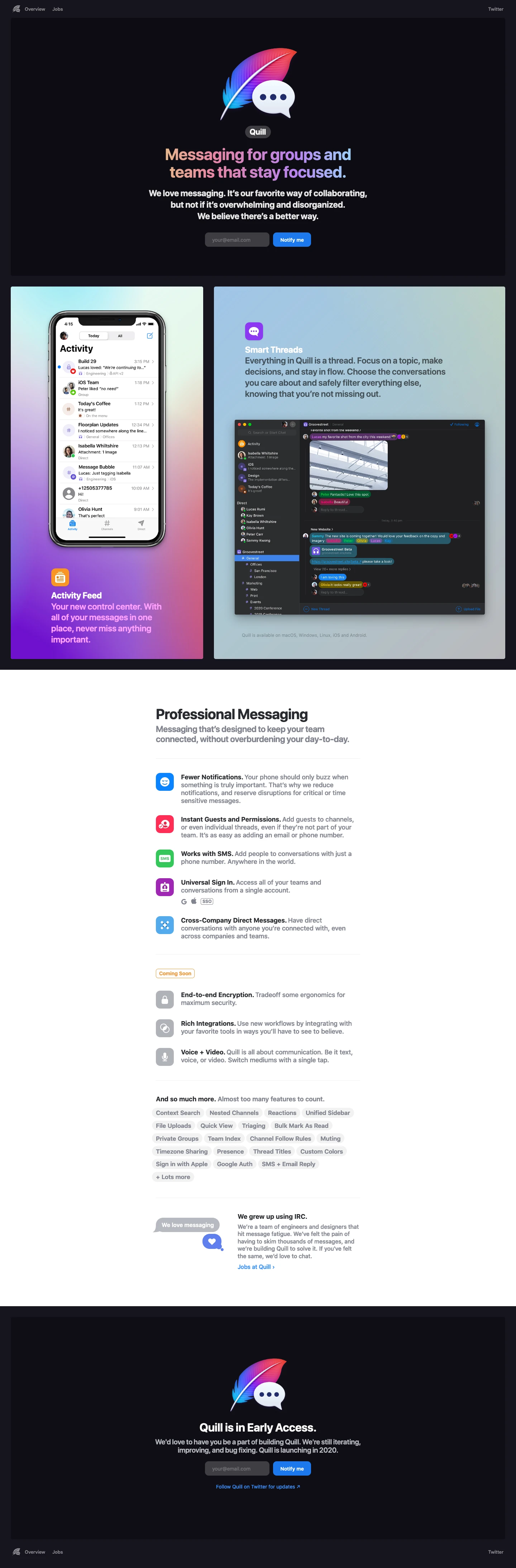 Quill Landing Page Example: Messaging for groups and teams that stay focused. We love messaging. It’s our favorite way of collaborating, but not if it’s overwhelming and disorganized. We believe there’s a better way.