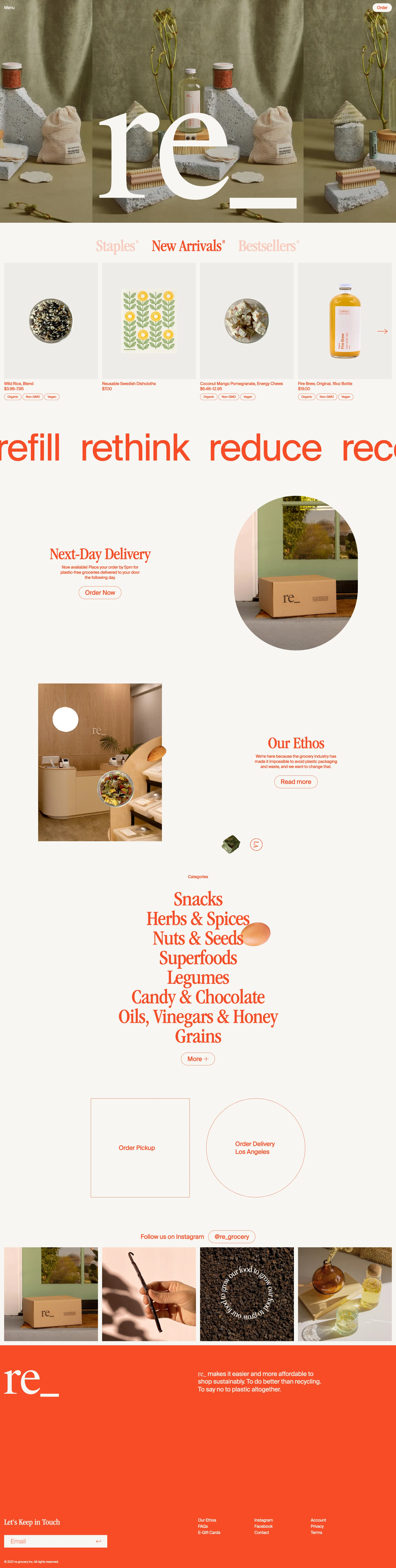 re_ Landing Page Example: re_ is a package-free grocery store located in Los Angeles. We make it easier and more affordable to shop sustainably. To do better than recycling. To say no to plastic altogether.