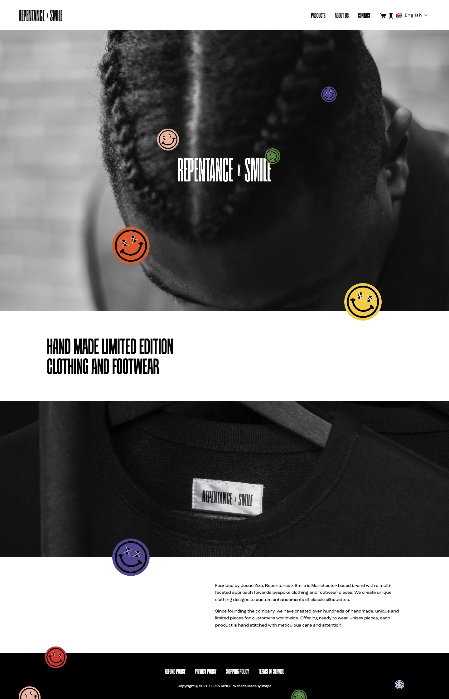 REPENTANCE Landing Page Example: Founded by Josue Ziza, Repentance x Smile is a Manchester based brand with a multi-faceted approach towards bespoke clothing and footwear pieces. We create unique clothing designs to custom enhancements of classic silhouettes.  Since founding the company, we have created hundreds of handmade, unique and limited pieces 