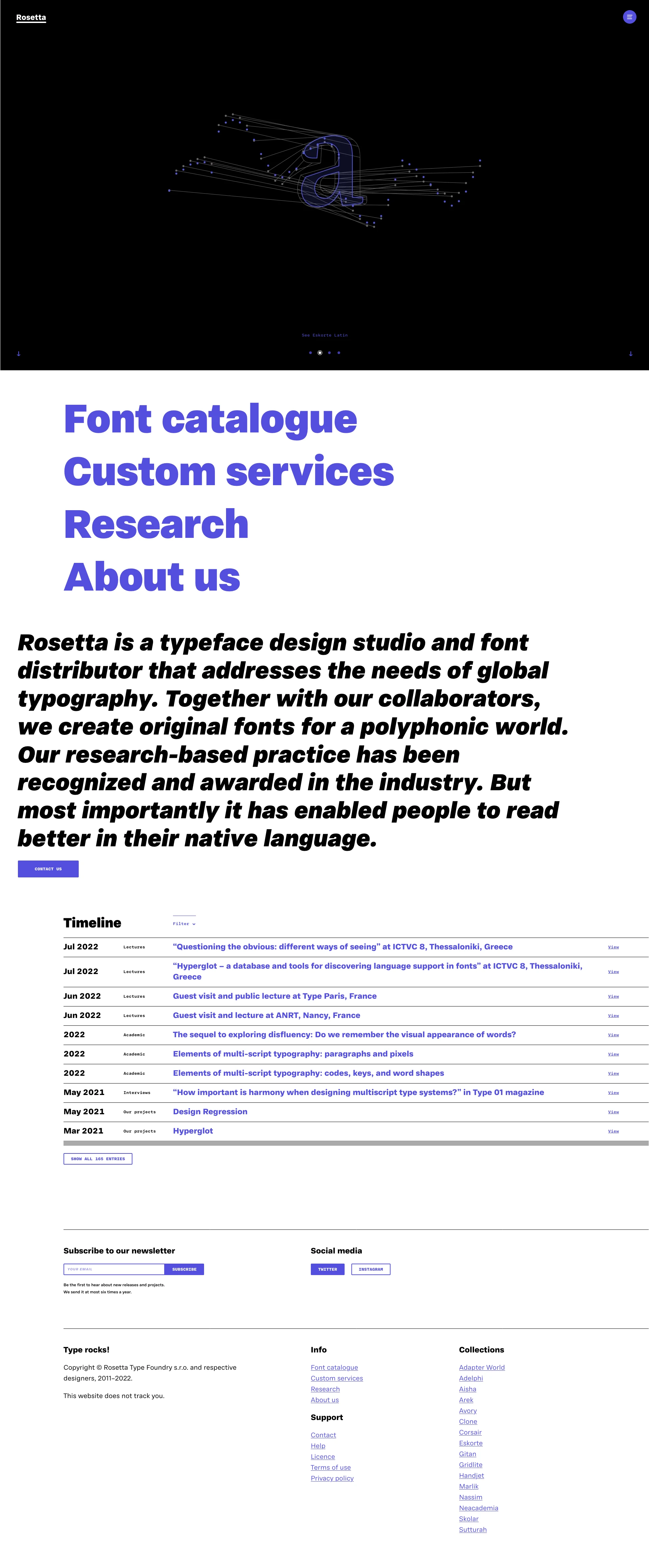 Rosetta Landing Page Example: Rosetta is a typeface design studio and font distributor that addresses the needs of global typography. Together with our collaborators, we create original fonts for a polyphonic world. Our research-based practice has been recognized and awarded in the industry. But most importantly it has enabled people to read better in their native language.
