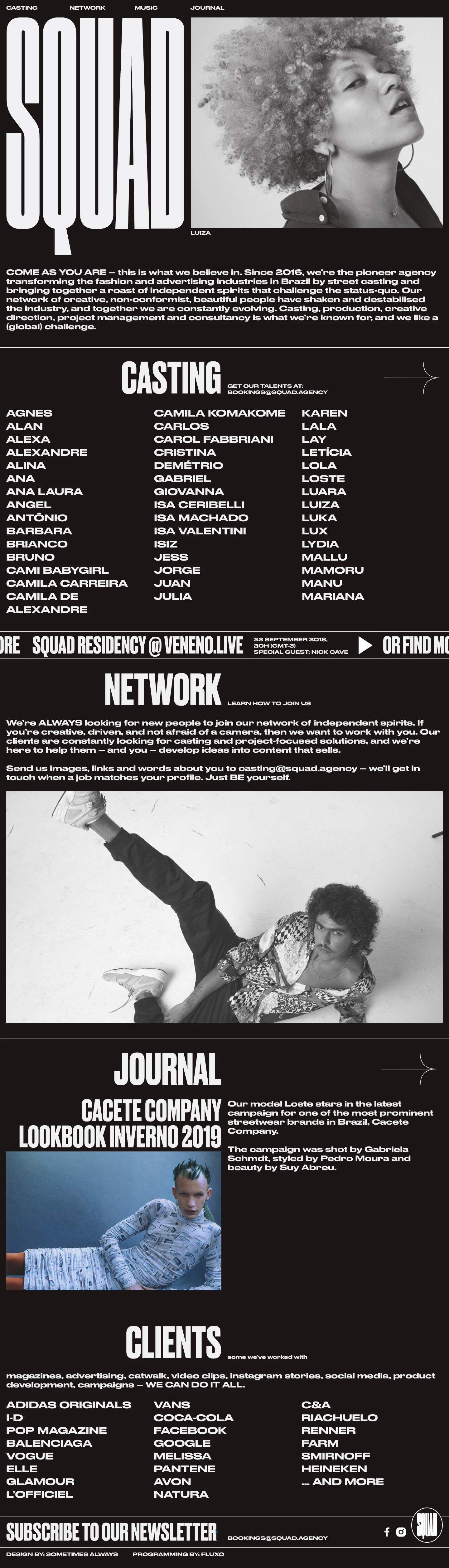 Squad Landing Page Example: COME AS YOU ARE – this is what we believe in. Since 2016, we’re the pioneer agency transforming the fashion and advertising industries in Brazil by street casting and bringing together a roast of independent spirits that challenge the status-quo. Our network of creative, non-conformist, beautiful people have shaken and destabilised the industry, and together we are constantly evolving. Casting, production, creative direction, project management and consultancy is what we’re known for, and we like a (global) challenge.