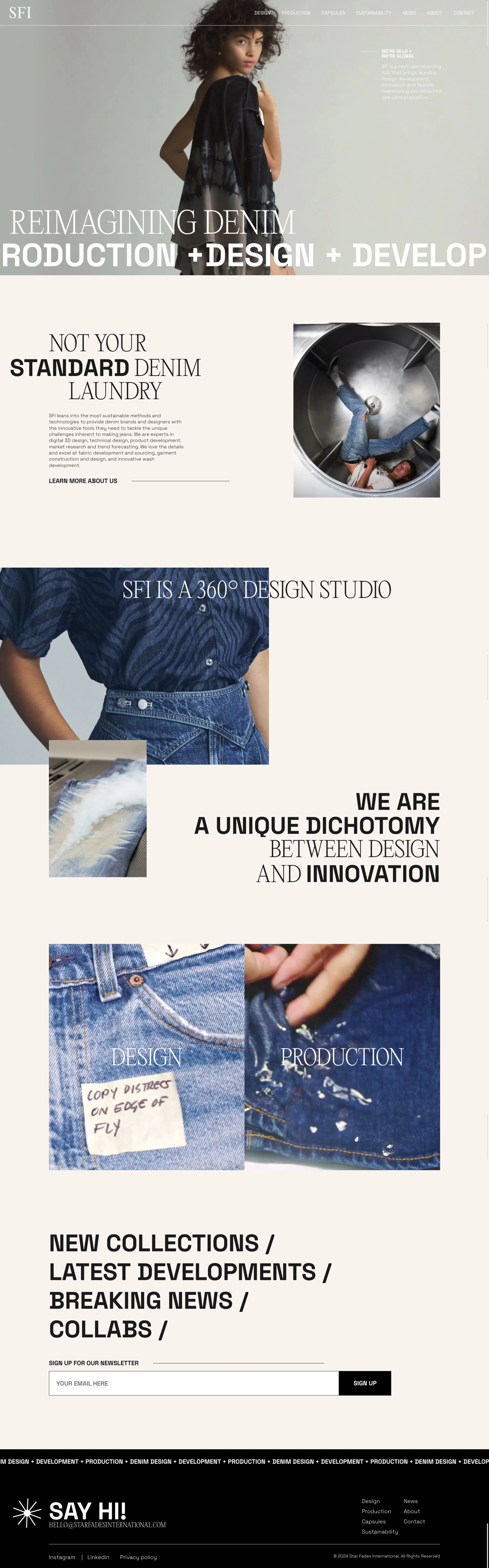 SFI Landing Page Example: Star Fades International is a state-of-the art laundry and design development center located in the heart of Los Angeles’ premium denim community. Back by an international, vertical infrastructure, SFI is focused on sustainability, innovation and best practices in denim and fabric production and finishing.