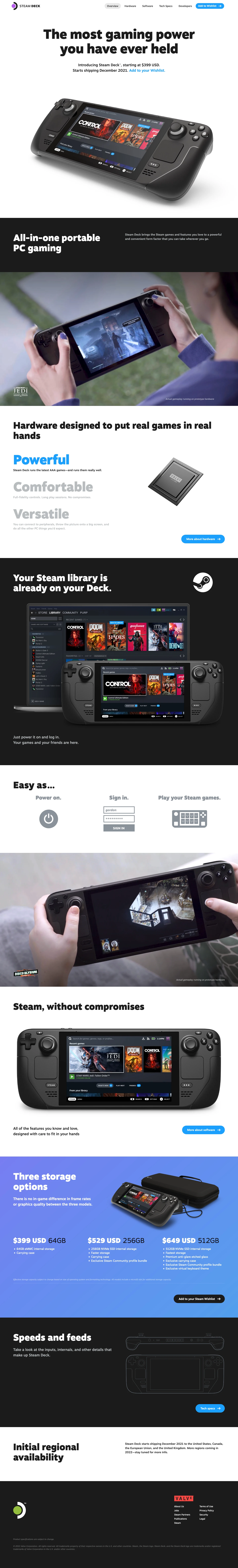 Steam Deck Landing Page Example: The most gaming power you have ever held. Steam Deck is a powerful handheld gaming PC that delivers the Steam games and features you love.