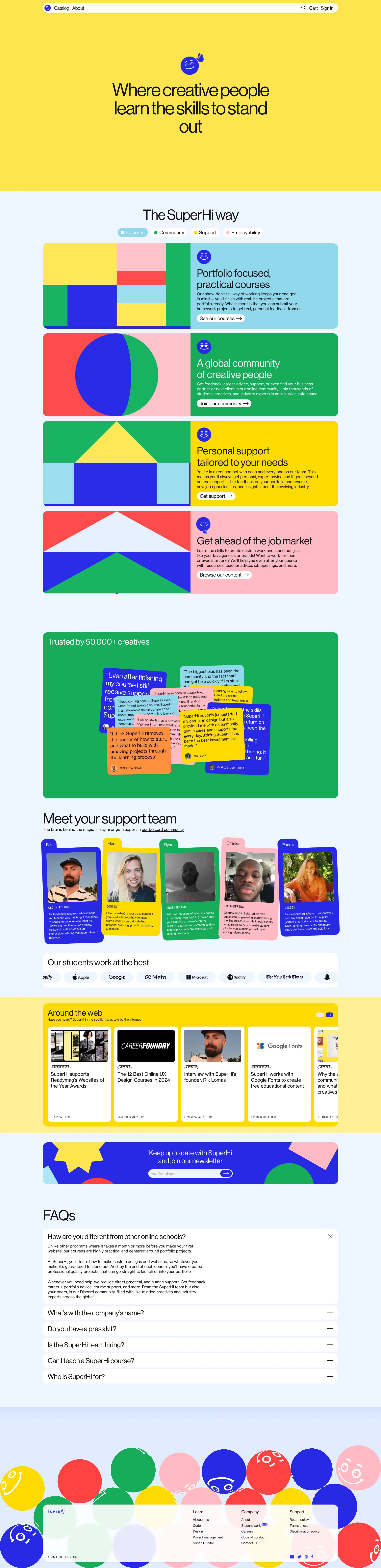 SuperHi Landing Page Example: Online code, design, and project management courses. Curate your own creative career. Join SuperHi with 50,00050,000+ learners worldwide and gain technical skills through our practical courses.