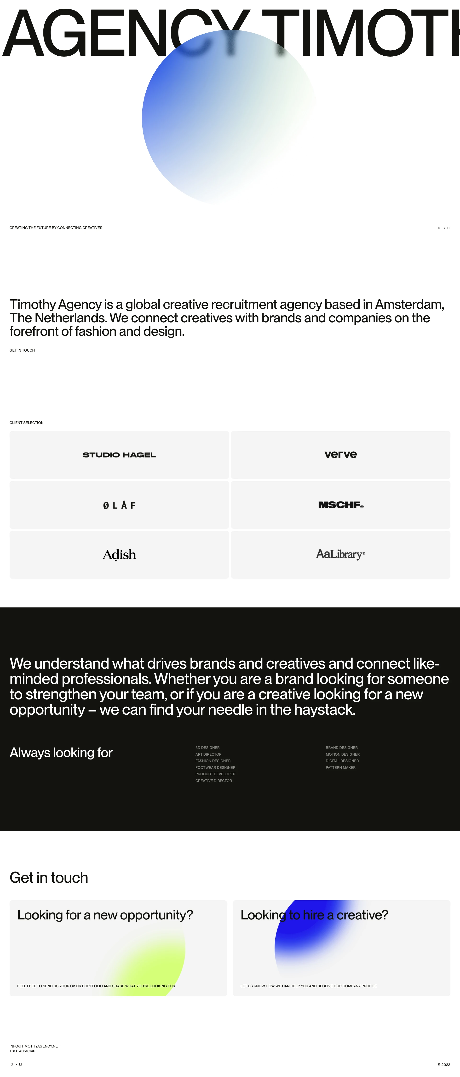 Timothy Agency Landing Page Example: Timothy Agency is a global creative recruitment agency based in Amsterdam, The Netherlands. We connect creatives with brands and companies on the forefront of fashion and design.