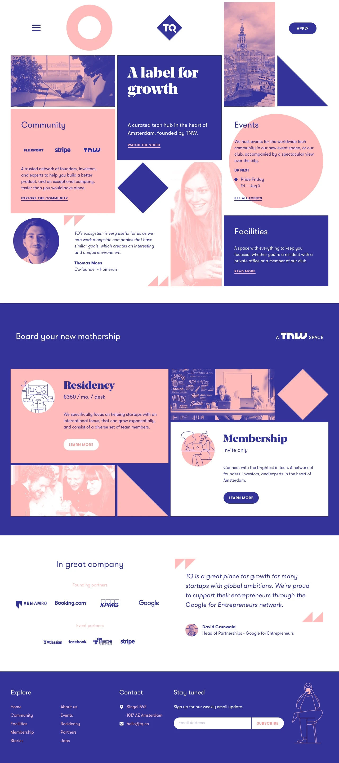 TQ Landing Page Example: TQ is a curated tech hub in the heart of Amsterdam, founded by TNW. We help push startups towards exponential growth by providing them with the right community, facilities and programming.