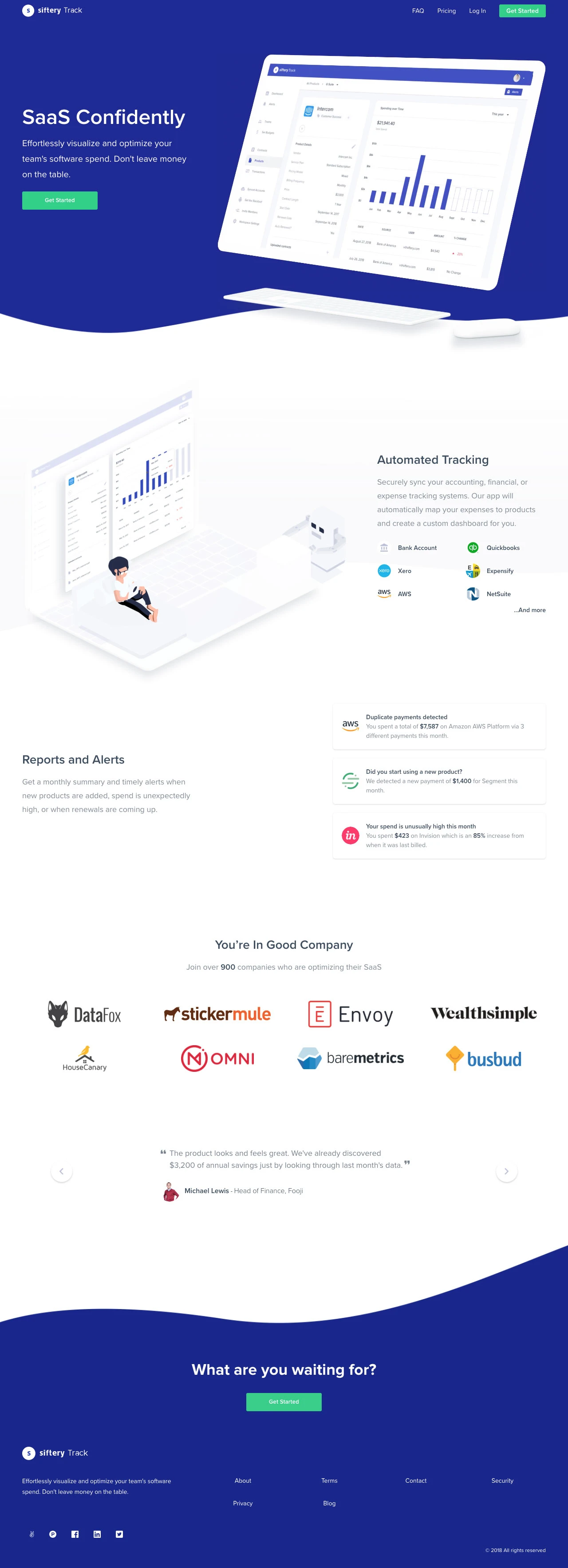 Siftery Track Landing Page Example: Automatically track all software and cloud services your team is paying for. Easily identify duplicate payments, unexpected increases in spend, and apps you no longer use. Sync your bank account, credit card, Xero, or Quickbooks.