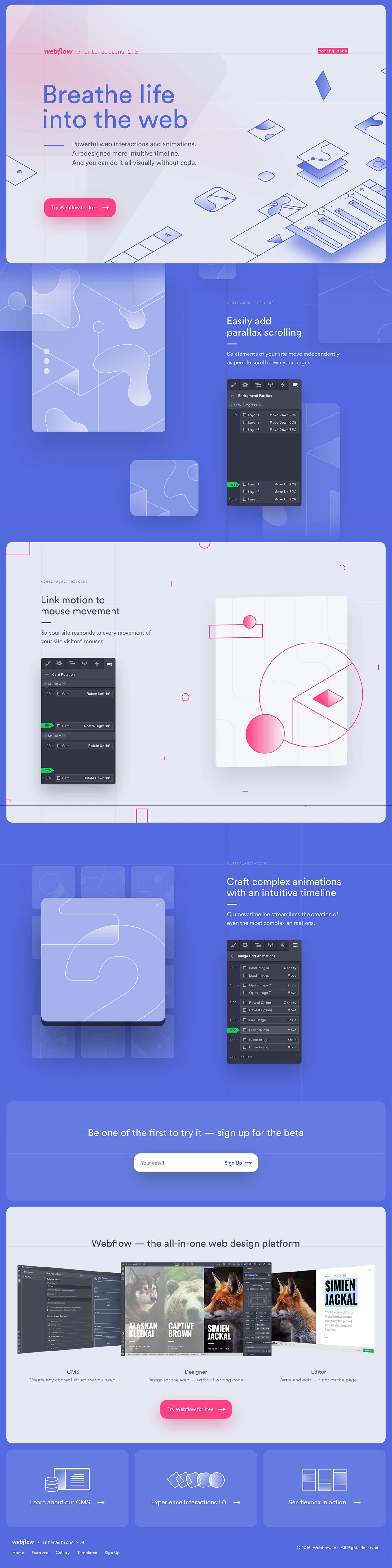 Webflow Interactions 2.0 Landing Page Example: Parallax scrolling, mouse tracking, timeline animations, and more. A whole new way to craft interactions and animations — and you still don't have to write any code.
