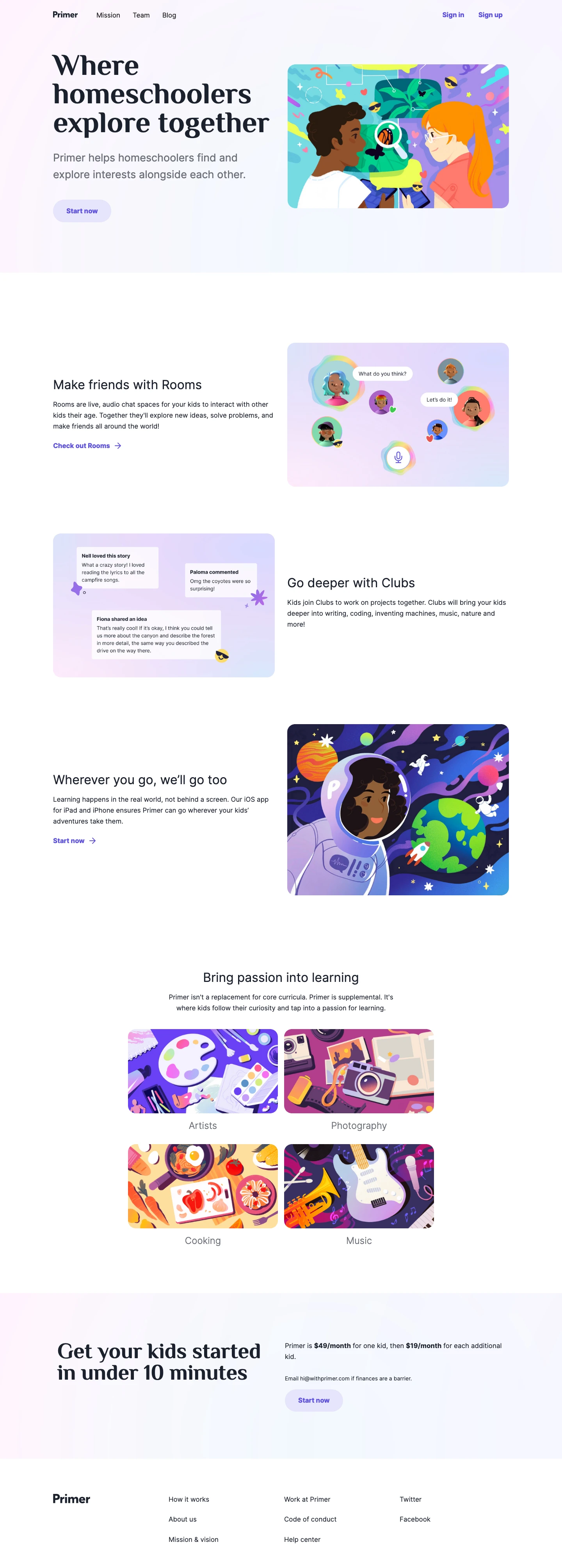 Primer Landing Page Example: Primer is where homeschoolers find and explore interests alongside each other. It's a space for your kids to follow their curiosity and tap into their passion for learning. All along they'll get to meet and interact with friends all over the world.