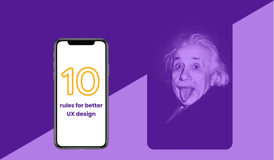 10 Rules for Better UX Design