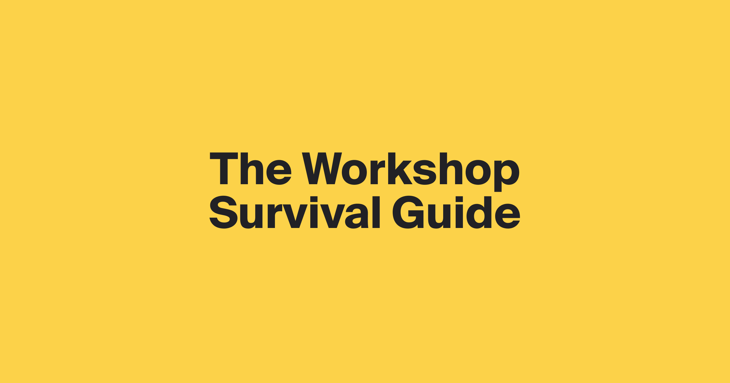 Book example: The Workshop Survival Guide